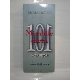 MIRABILE DICTU ( 101 NEMURITORI ) - NICOLAE ROTARU